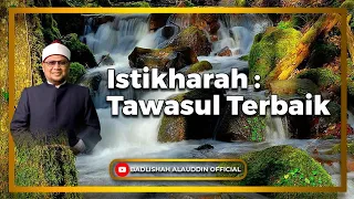 "Istikharah: Tawasul Terbaik" - Ustaz Dato' Badli Shah Alauddin