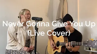 Never Gonna Give You Up - Rick Astley Live Acoustic Cover