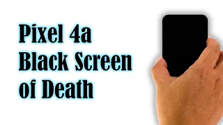 How To Fix Google Pixel 4a Black Screen Of Death Issue (Android 11)