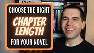 Choosing the Best CHAPTER LENGTH for Your Novel (Writing Advice)