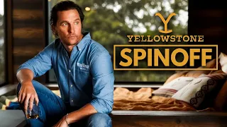 Matthew Mcconaughey Yellowstone Spinoff FIRST Look+ New Details Revealed!