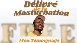 TEMOIGNAGE Lionel: Avec JESUS, J'ai Vaincu la MASTURBATION