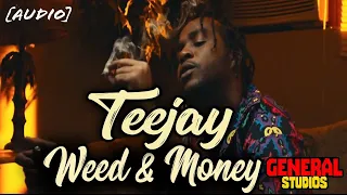 Teejay   Weed & Money (Offical Audio)