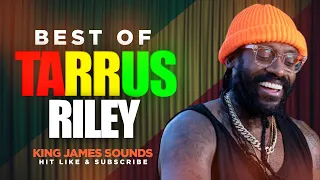 🔥 BEST OF TARRUS RILEY - VOL 1 {SUPERMAN, SHE'S ROYAL, JUST THE WAY YOU ARE} - KING JAMES