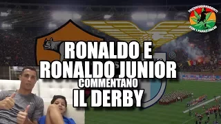 CR7 e Ronaldo Junior commentano Roma-Lazio [2-1] DERBY 18/11/2017