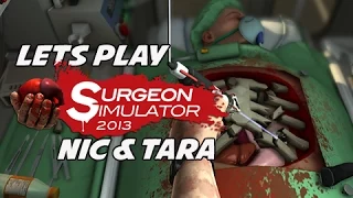 Let's Play Surgeon Simulator 2013 with Nic & Tara - Heart Surgery is Hard (PS4 Gameplay)