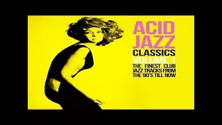 Acid Jazz Classics Vol. 3 . 2 Hours Jazz Funk Soul Breaks Bossa Beats Lounge Non Stop R&B Chill Out