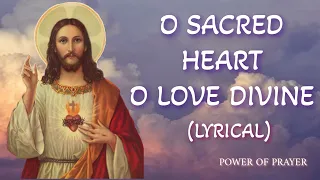 O Sacred Heart O Love Divine with Lyrics| POWER OF PRAYER