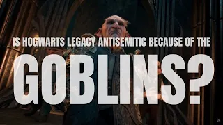 Harry Potter, Hogwarts Legacy And The Jew-Goblins