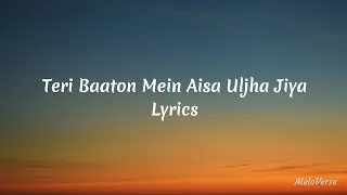 Teri Baaton Mein Aisa Uljha Jiya ( Lyrics ~ MeloVerse )