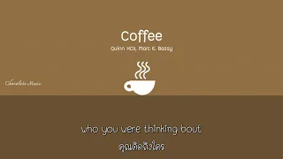 [แปล] Coffee - Quinn XCII, Marc E. Bassy + Lyrics THAISUB