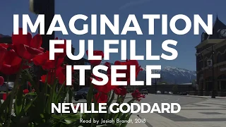 Neville Goddard: Imagination Fulfills Itself Read by Josiah Brandt - [Full Lecture]