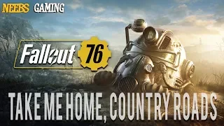 Fallout 76:  Take Me Home, Country Roads