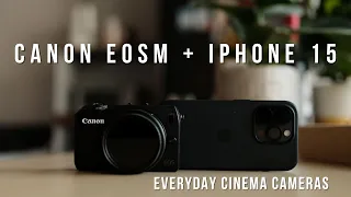 EVERYDAY CINEMA CAMERAS | CANON EOSM + IPHONE 15 PRO |