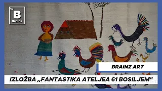 Brainz Art - Izložba ,,Fantastika Ateljea 61 Bosiljem"