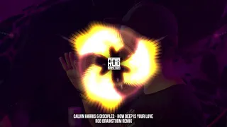 Calvin Harris & Disciples - How Deep Is Your Love (Rob Remix)