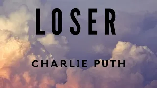 Charlie Puth - Loser (Lyrics) перевод песни на русский язык