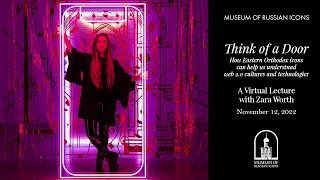 Museum of Russian Icons presents the virtual lecture: Think of a Door with Zara Worth