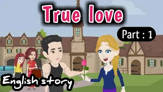 True love part 1 | Animated story | English story | learn English | Simple English