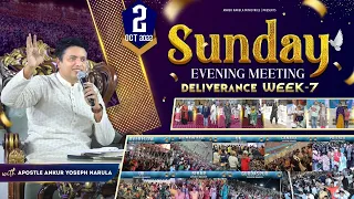 SUNDAY EVENING MEETING {DELIVERANCE WEEK-7} || (02-10-2022) || ANKUR NARULA MINISTRIES