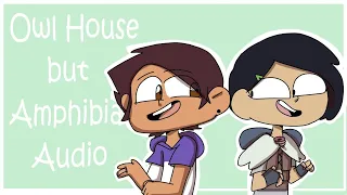 Owl House but Amphibia audio// TOH animatic