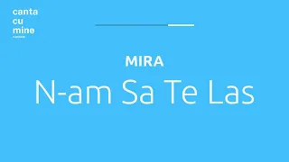 MIRA - N-am Sa Te Las (#cântăcumine Karaoke)