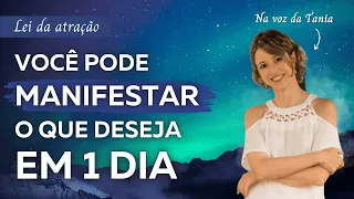 Você pode manifestar o que deseja em 1 dia | Abraham Hicks