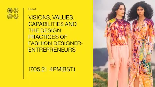 Visions, values, capabilities and the design practices of fashion designer-entrepreneurs | FSP