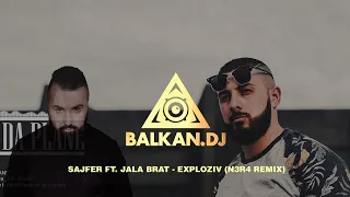 Sajfer ft. Jala Brat - Exploziv (N3R4 Remix)