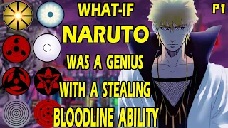 What if Naruto was a Genius with a Stealing Bloodline Ability? PART 1