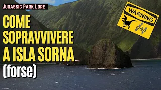 Come sopravvivere a ISLA SORNA (forse) - Jurassic Park Lore