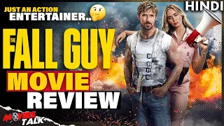 The Fall Guy - Movie REVIEW | It's an Action Love Story..😕🤔
