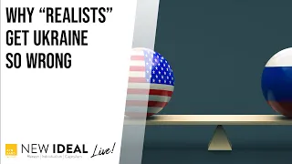 Why “Realists” Get Ukraine So Wrong