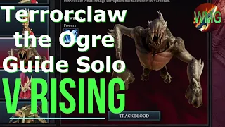 V Rising - Terrorclaw the Ogre Guide Solo (4k 60FPS)