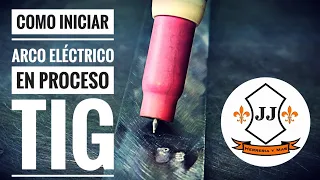 COMO INICIAR ARCO ELECTRICO EN PROCESO TIG - JJ HERRERIA Y MÁS