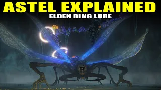 'Astel, Naturalborn of the Void' Explained | Elden Ring Lore