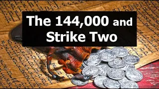 The 144,000 and Strike Two