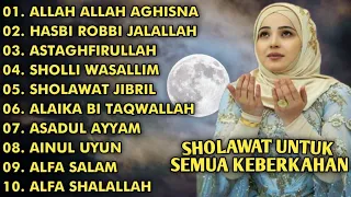 SHOLAWAT UNTUK SEMUA KEBERKAHAN - ALLAH ALLAH AGHISNA - HASBI ROBBI JALALLAH - ASTAGHFIRULLAH