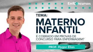 AULA GRATUITA - Materno infantil é cobrado em provas de concursos de enfermagem | Prof. Hygor Elias