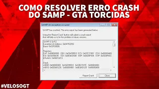 COMO RESOLVER ERRO REPORT CRASH DO SAMP - GTA TORCIDAS