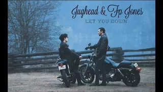 jughead & fp jones ✗ let you down