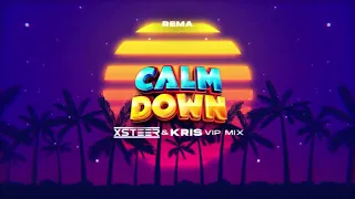 Rema - Calm Down (Xsteer & Kris VIP Mix)