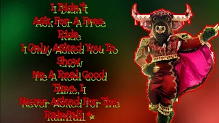 Bull Performs "Rain On Me" By Lady Gaga & Ariana Grande (Lyrics) | The Masked Singer