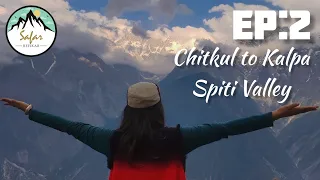 Chitkul to Kalpa |  Spiti Valley 2021 | Episode 2