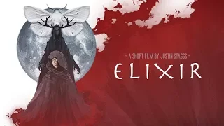 ELIXIR - a Fantasy / Adventure Short Film