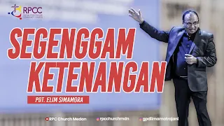 SEGENGGAM KETENANGAN | PDT. ELIM SIMAMORA, D. MIN., D. TH.