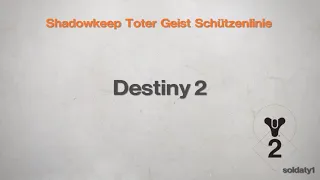 Destiny 2 Shadowkeep / Toter Geist Schützenlinie / "Echo des großen Desasters"