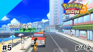 Pokemon Sun Gameplay #5(Hauli City)Tamil