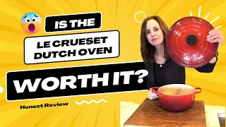 Is the Le Creuset Dutch Oven Worth It?