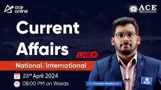 23rd April Current Affairs | National & International Insights| ACE Online & ACE Engineering Academy